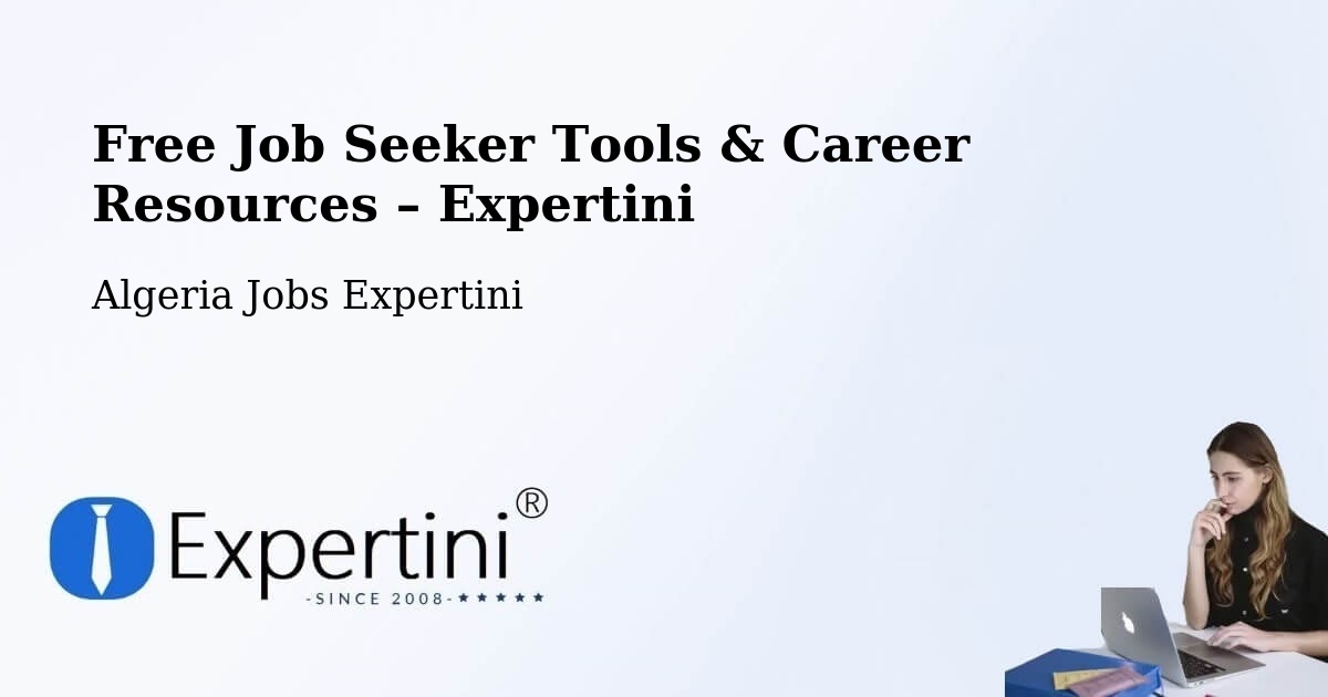 Free Job Seeker Tools & Career Resources – Tindouf - Tindouf, Algeria Jobs Expertini