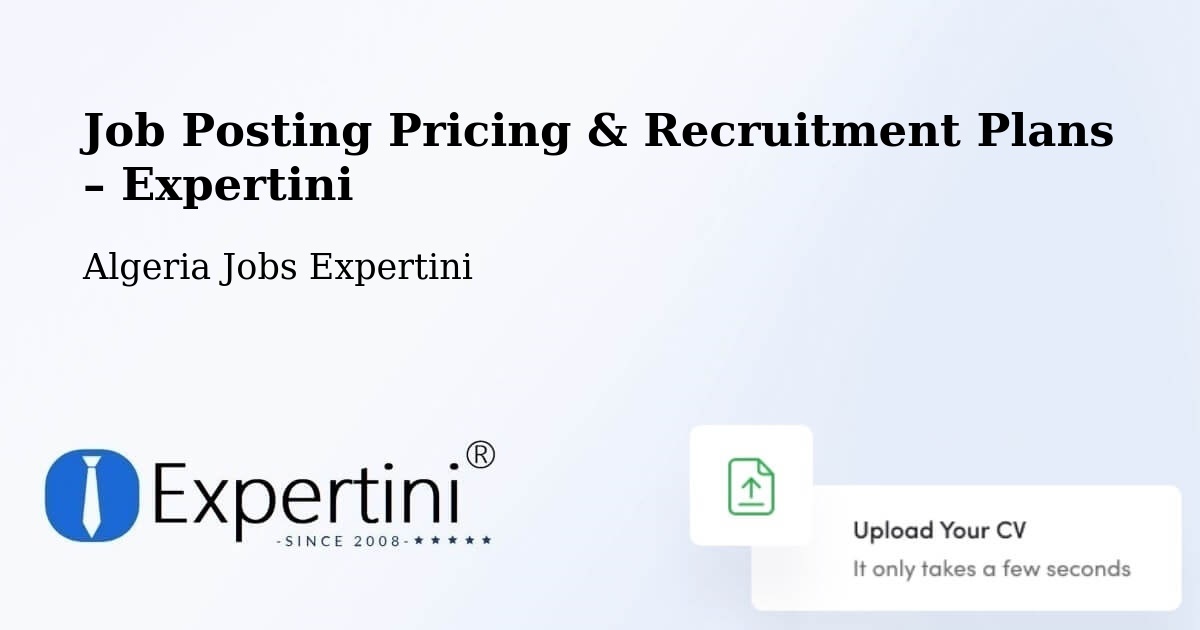 Job Posting Pricing & Recruitment Plans – Tindouf - Tindouf, Algeria Jobs Expertini